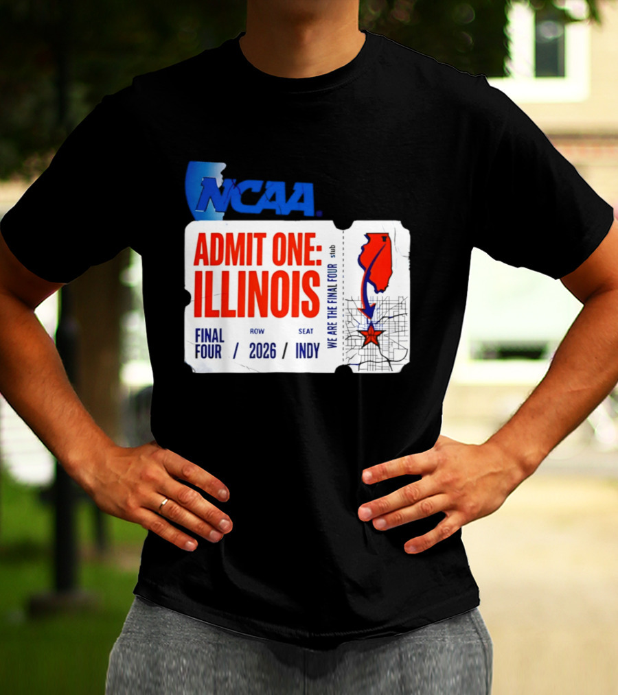 NCAA Admit One Illinois Final Four 2026 Indy T-Shirt
