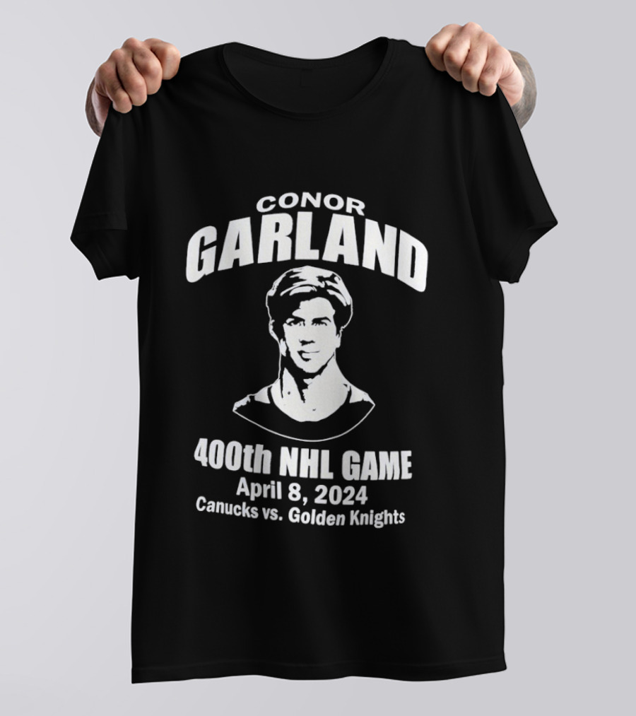 Conor Garland Canucks 400th NHL Game April 8 2024 Canucks Vs Golden Knights T-Shirt