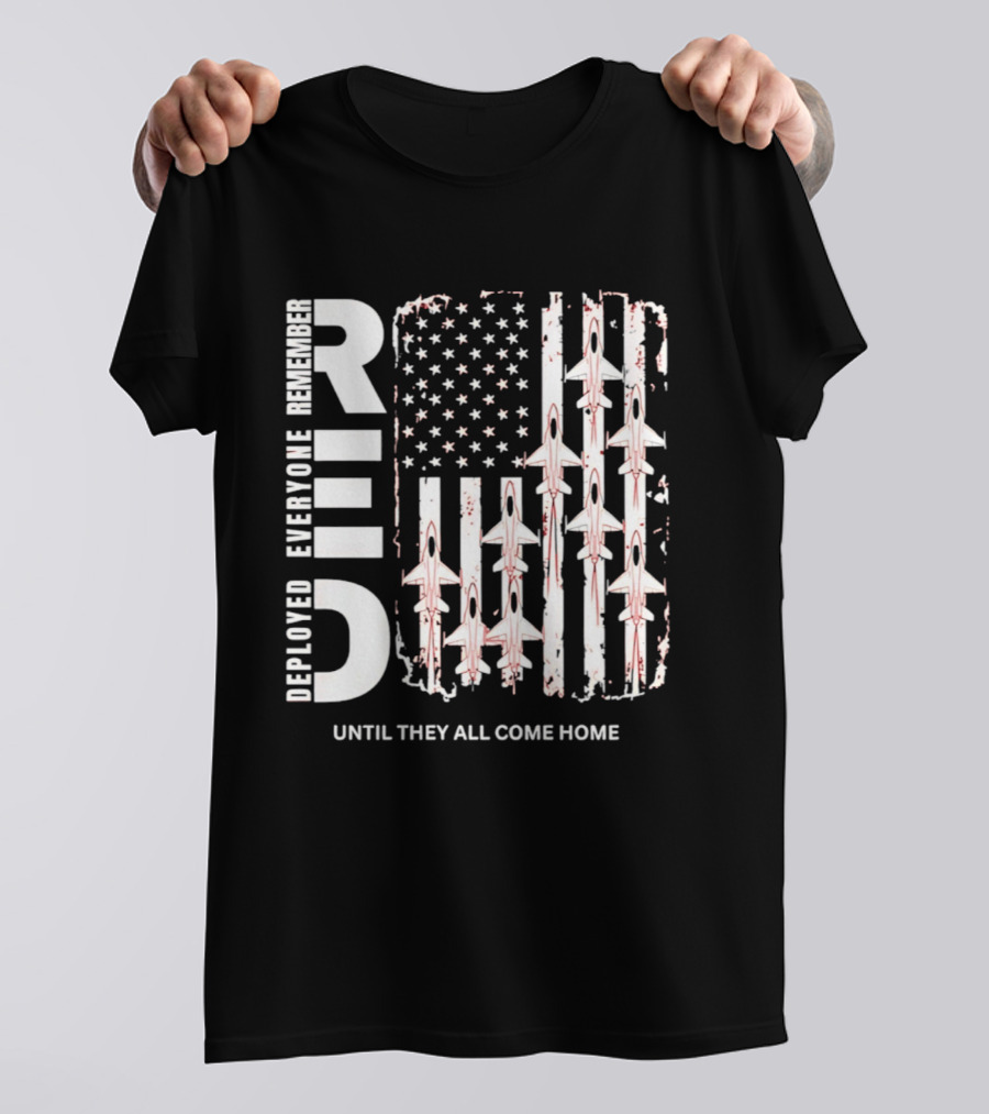 Remember Everyone Deployed American Flag Jets Until They All Come Home T-Shirt