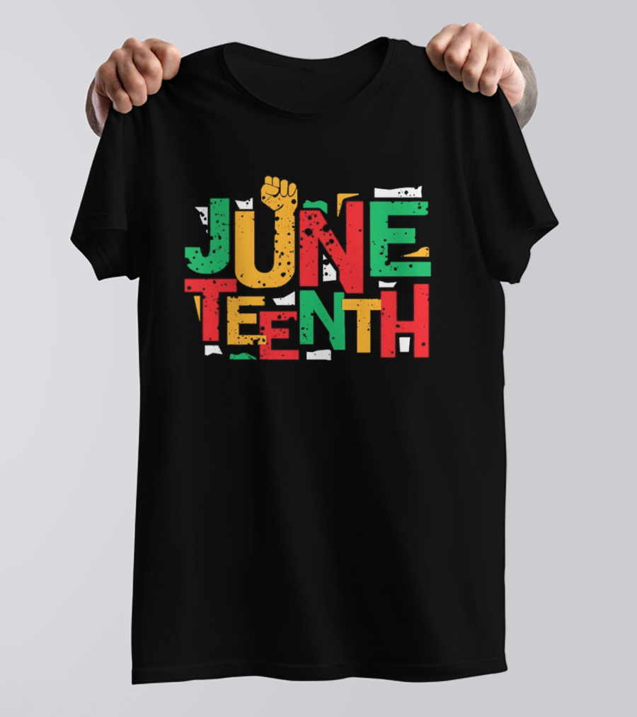Juneteenth Colorful Red Yellow Green Text With Raised Fist T-Shirt