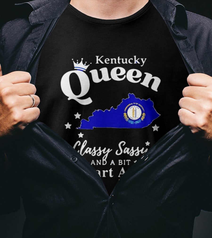Kentucky Queen Classy Sassy And A Bit Smart Assy With Kentucky Map And Crown T-Shirt