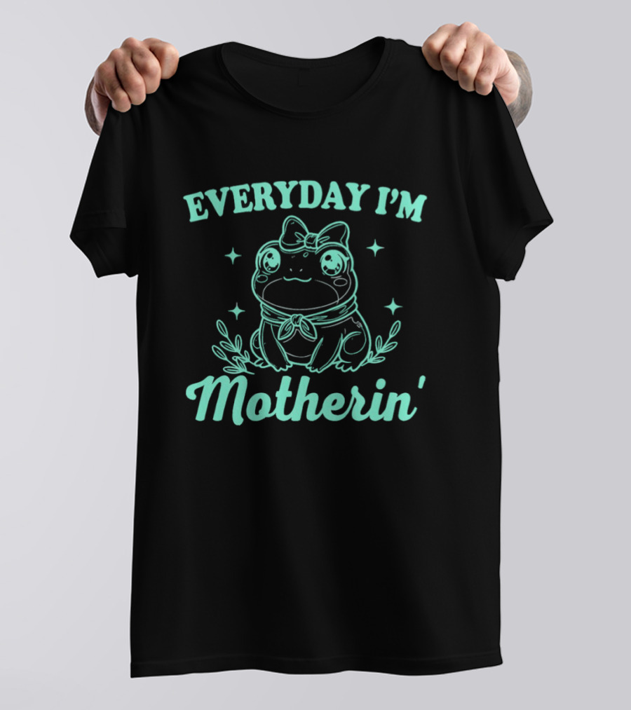 Everyday I'm Motherin' Frog Wearing Bow Cute T-Shirt