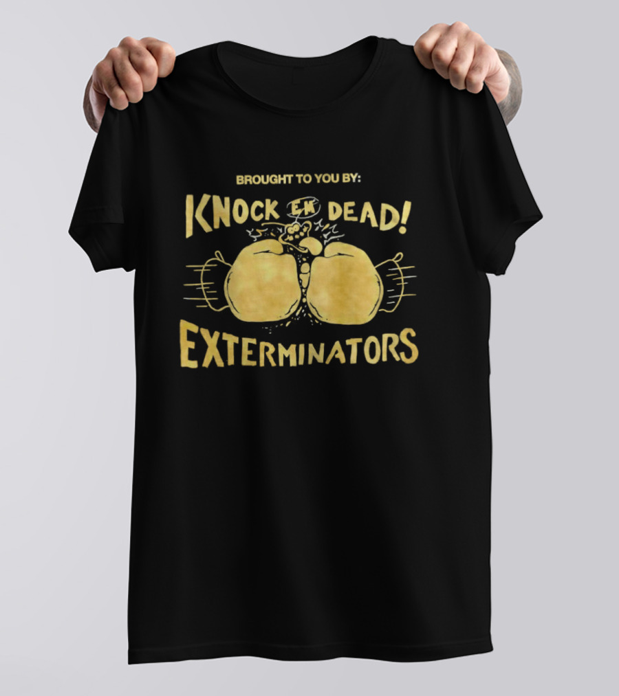 Brought To You By Knock 'Em Dead Exterminators Boxing Gloves T-Shirt