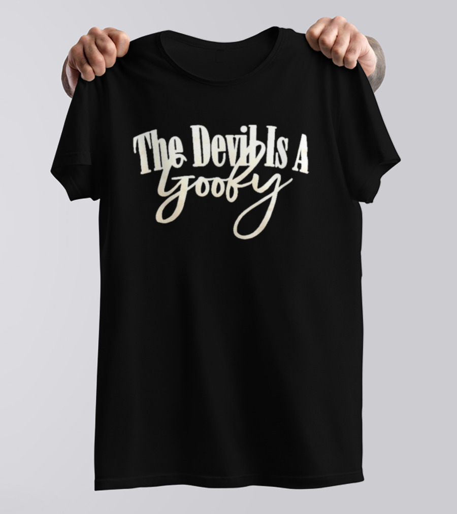 The Devil Is A Goofy T-Shirt