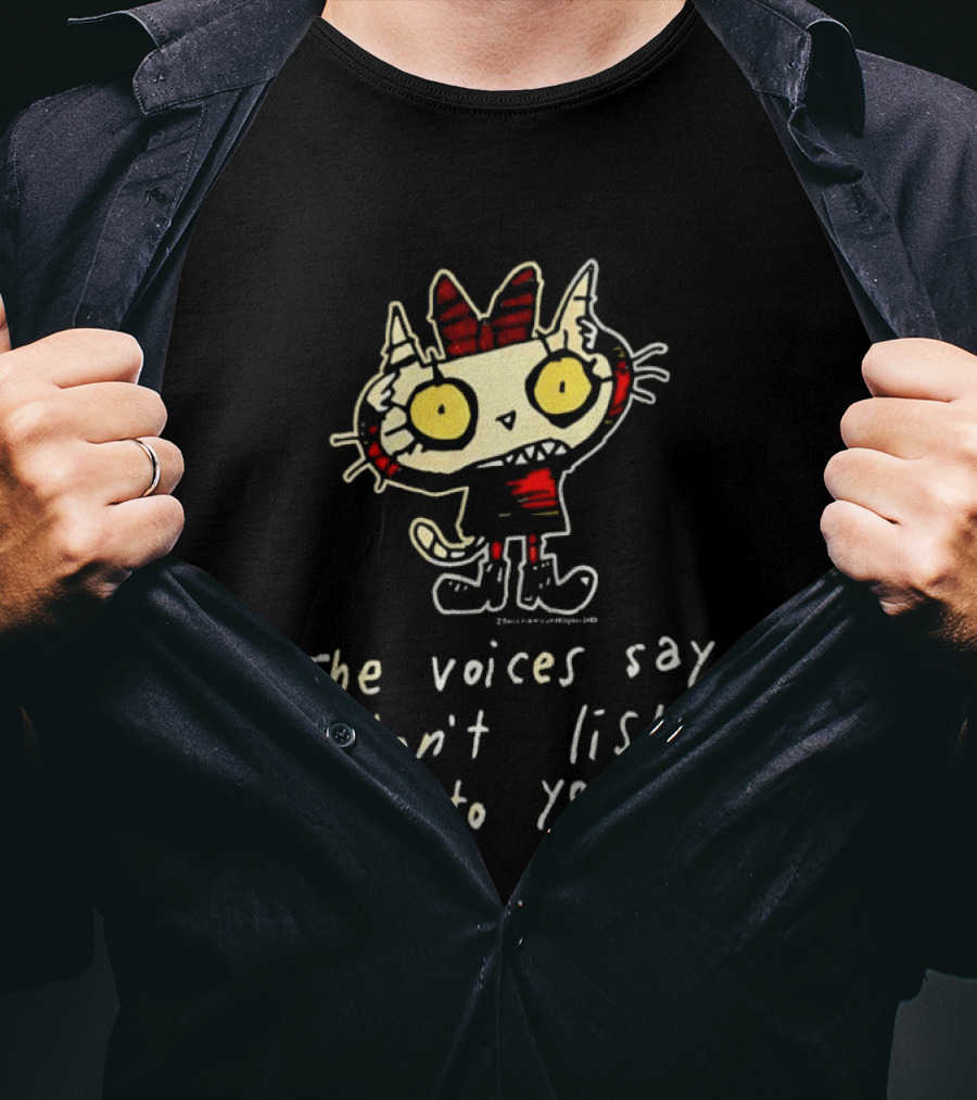 The Voices Say Don't Listen To You Funny Cat T-Shirt