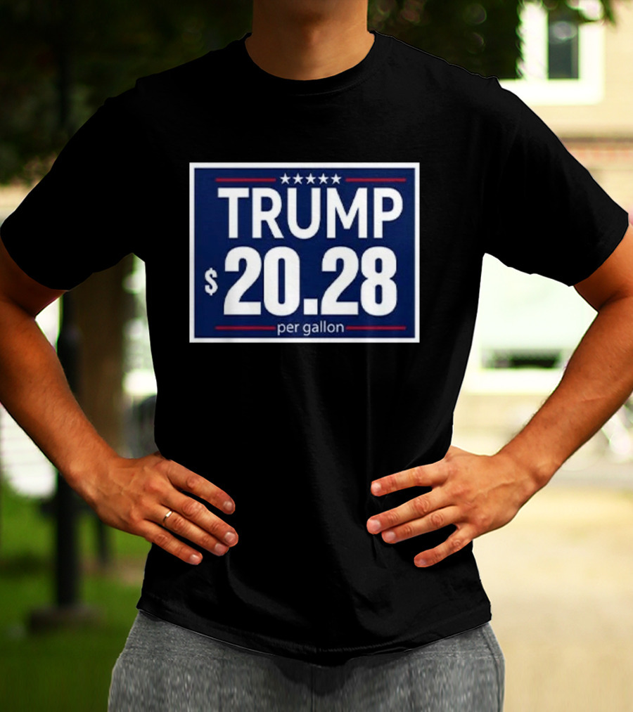 Trump $20.28 Per Gallon T-Shirt