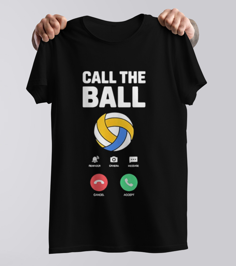Call The Ball Incoming Volleyball Call Accept Cancel T-Shirt