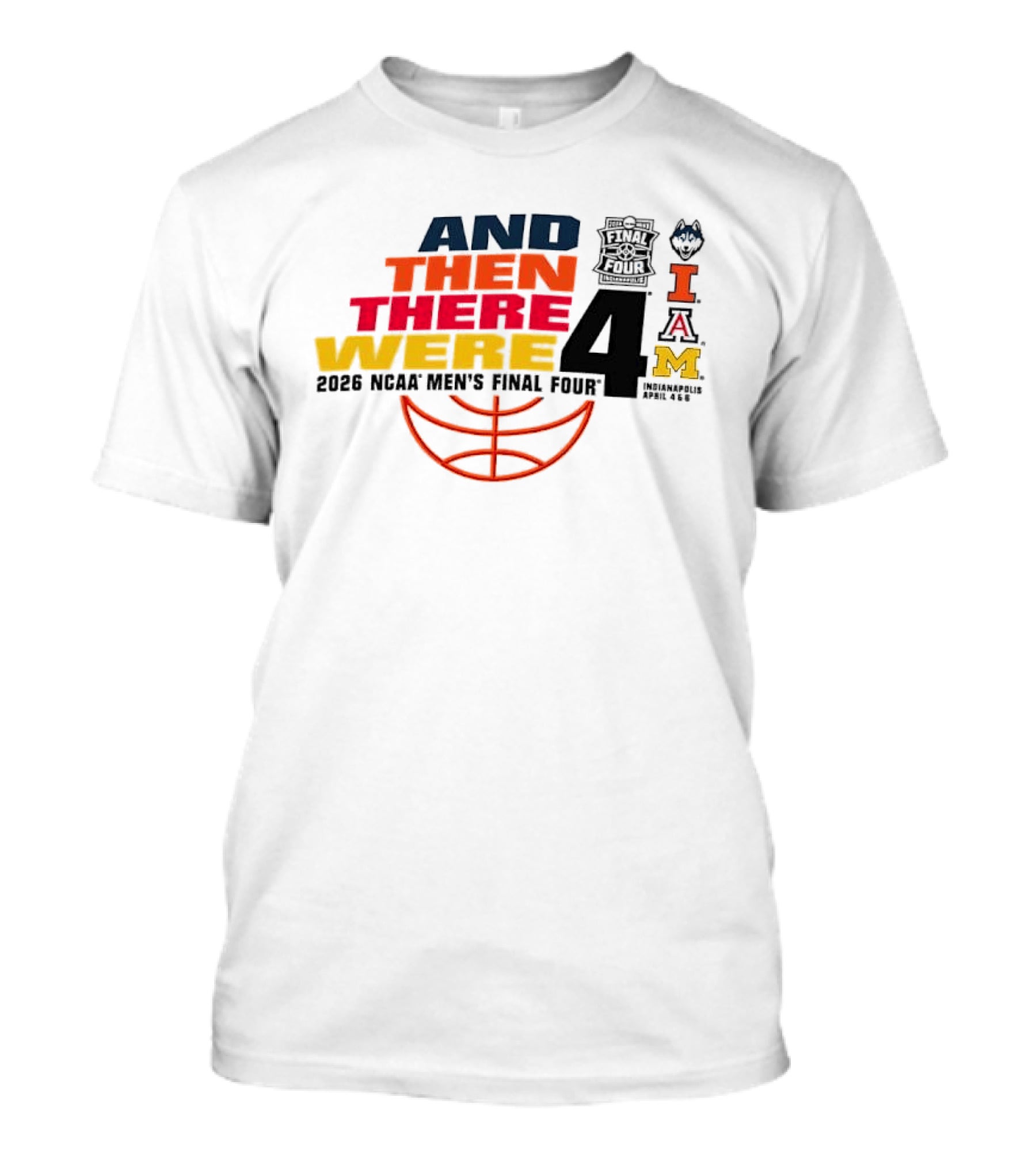 And Then There Were 4 2026 NCAA Men's Final Four Basketball Court Logos IAM T-Shirt