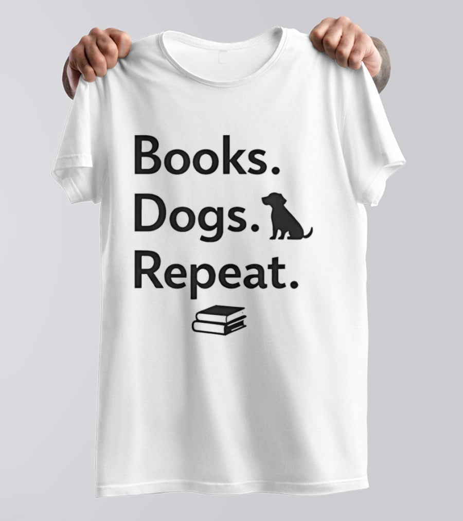Books Dogs Repeat Dog Books Repeat Dogs T-Shirt