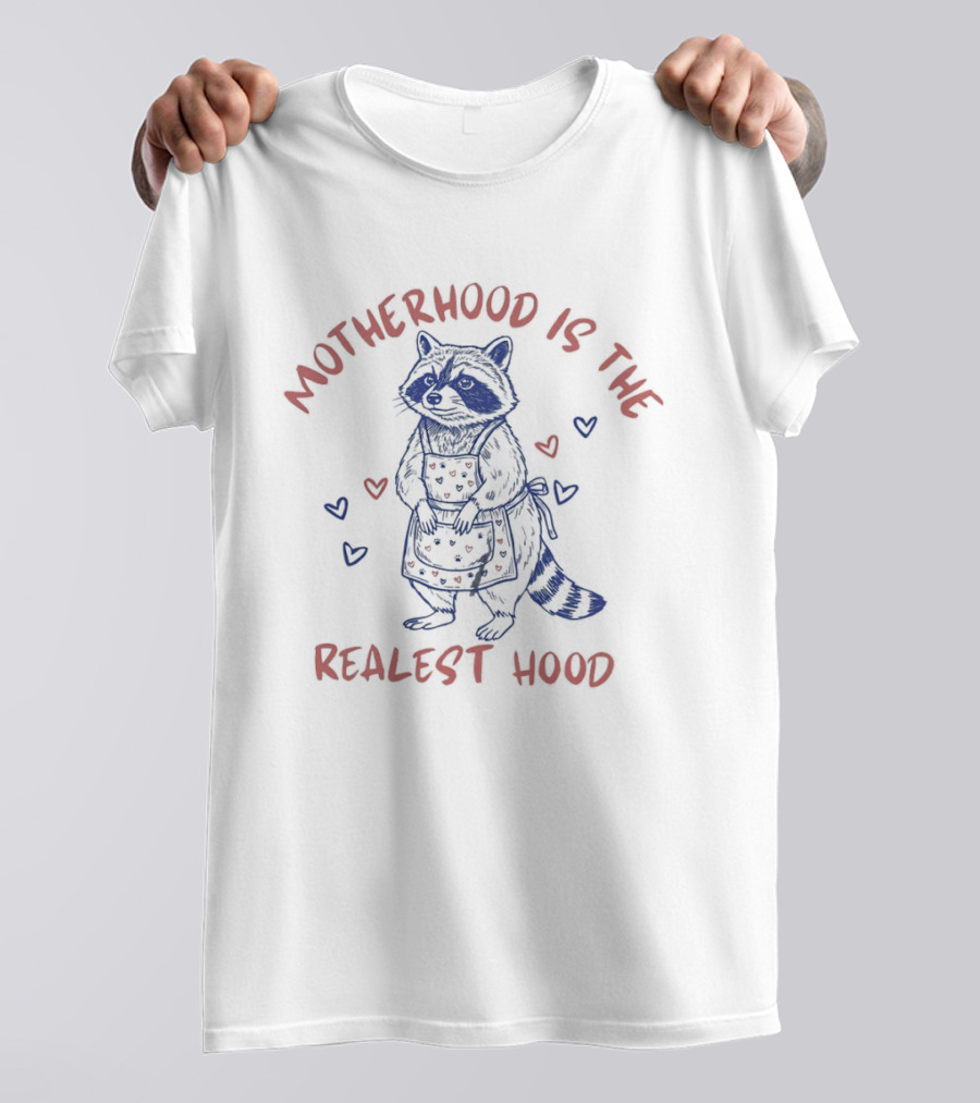 Motherhood Is The Realest Hood Raccoon In Apron With Hearts T-Shirt