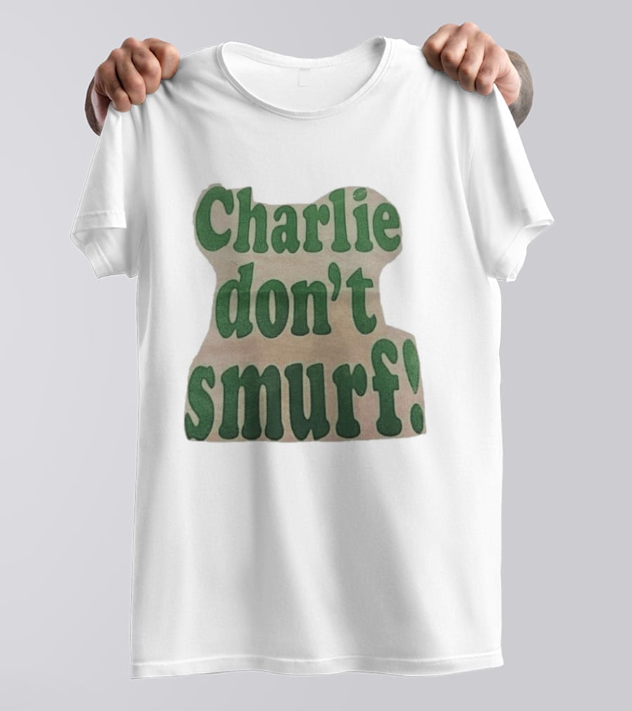 Charlie Don't Smurf! T-Shirt