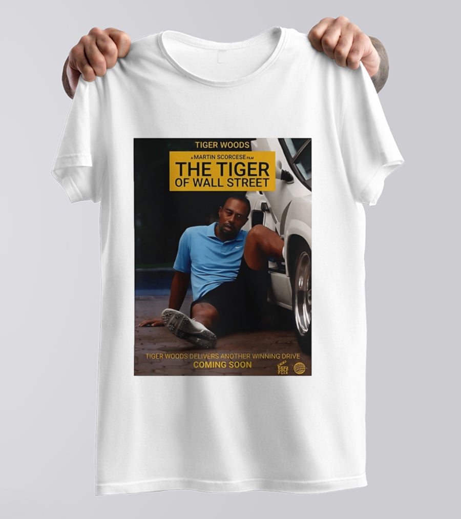 Tiger Woods A Martin Scorsese Film The Tiger Of Wall Street Tiger Woods Delivers Another Winning Drive Coming Soon T-Shirt