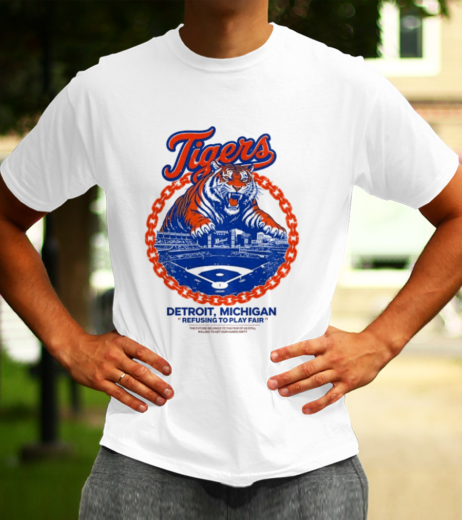 Tigers Detroit Michigan Refusing To Play Fair Stadium Scene T-Shirt