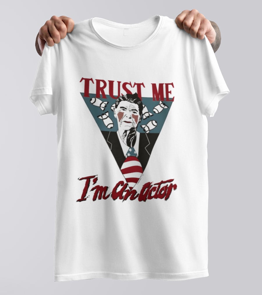 Ronald Reagan Trust Me I'm An Actor American Flag T-Shirt