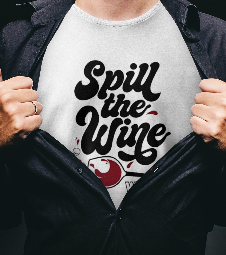 Spill The Wine War Band Red Wine Glass Concept T-Shirt