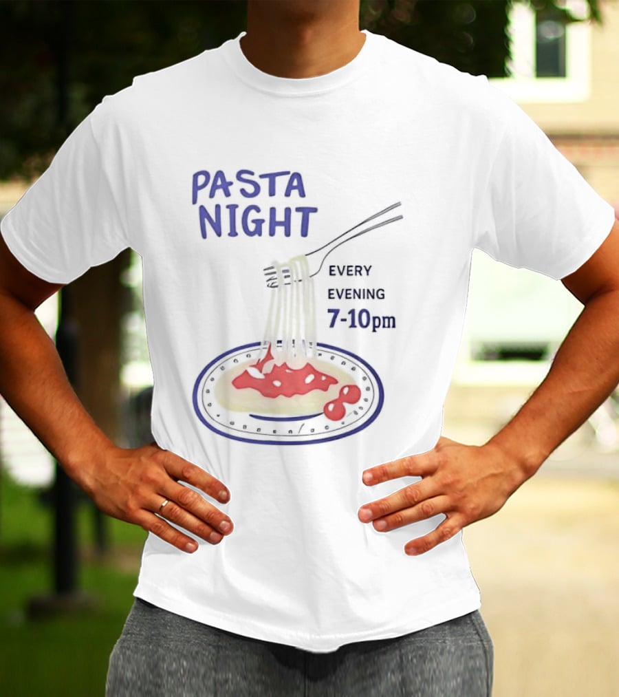 Pasta Night Every Evening Fork And Spaghetti 7 10 Pm T-Shirt