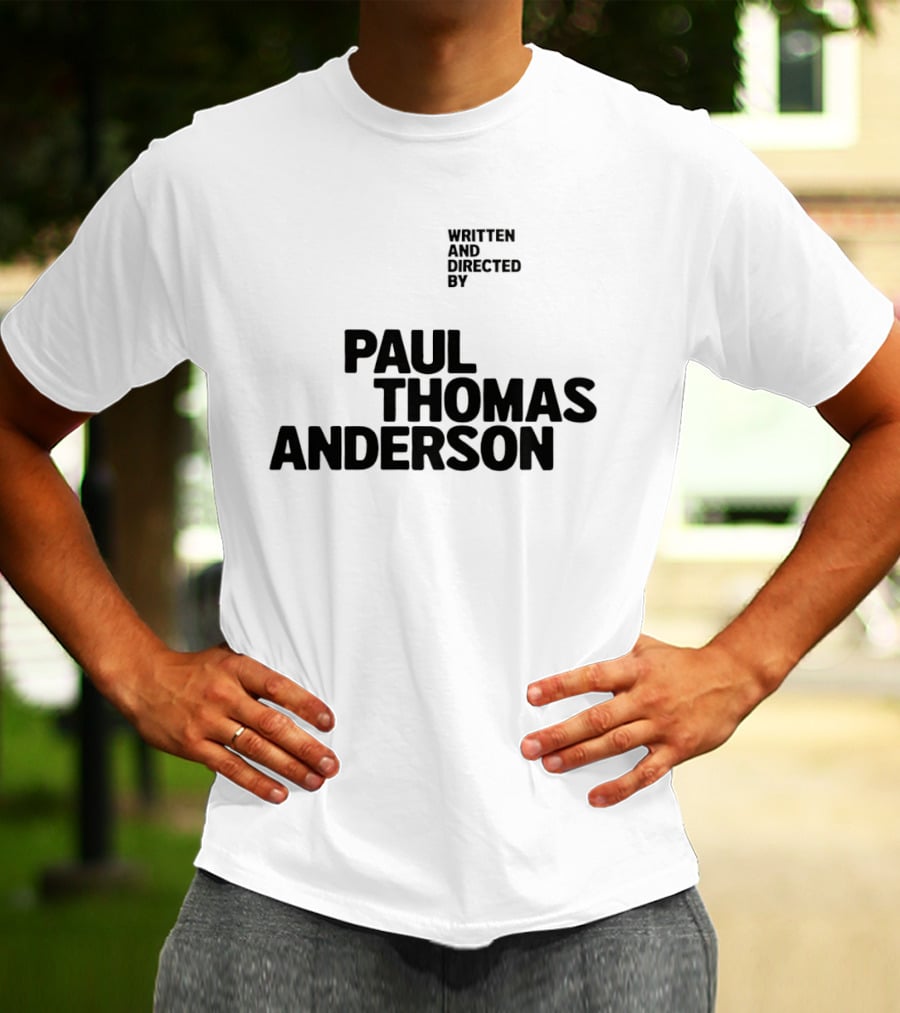 Paul Thomas Anderson Written And Directed By Filmmaker Director T-Shirt