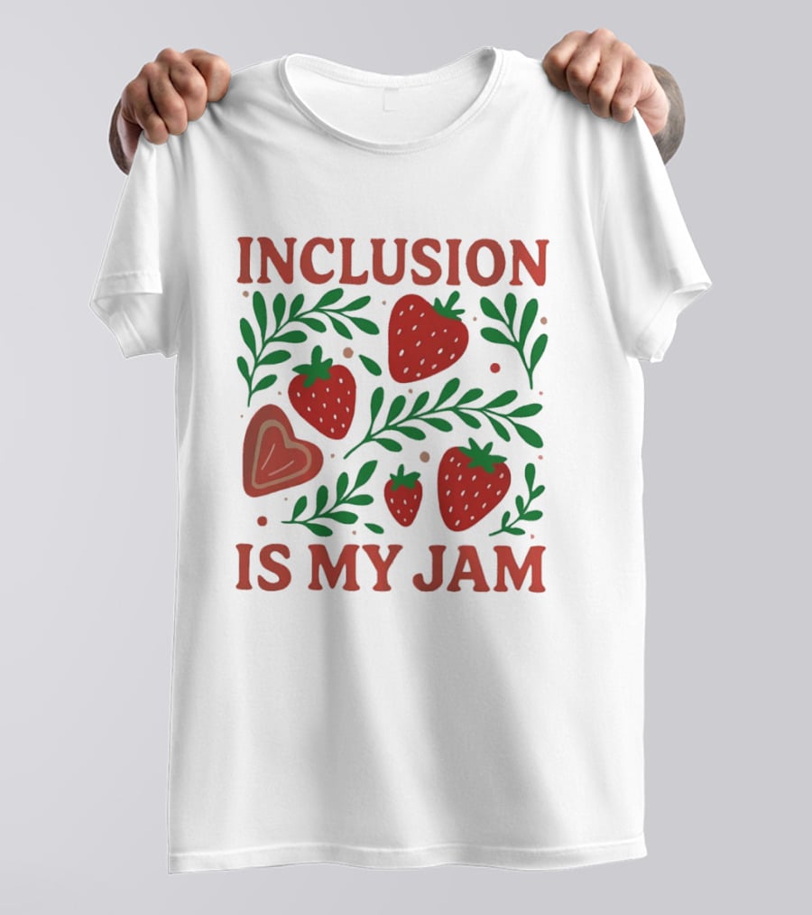 Inclusion Is My Jam Strawberry Heart And Leaf T-Shirt