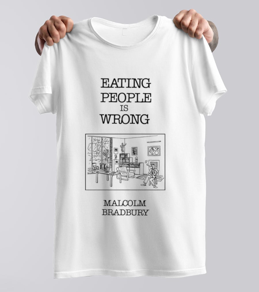 Eating People Is Wrong Malcolm Bradbury Book T-Shirt