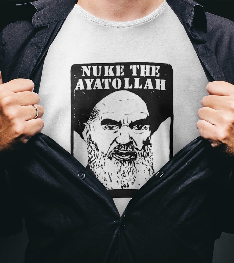 Nuke The Ayatollah Khamenei T-Shirt