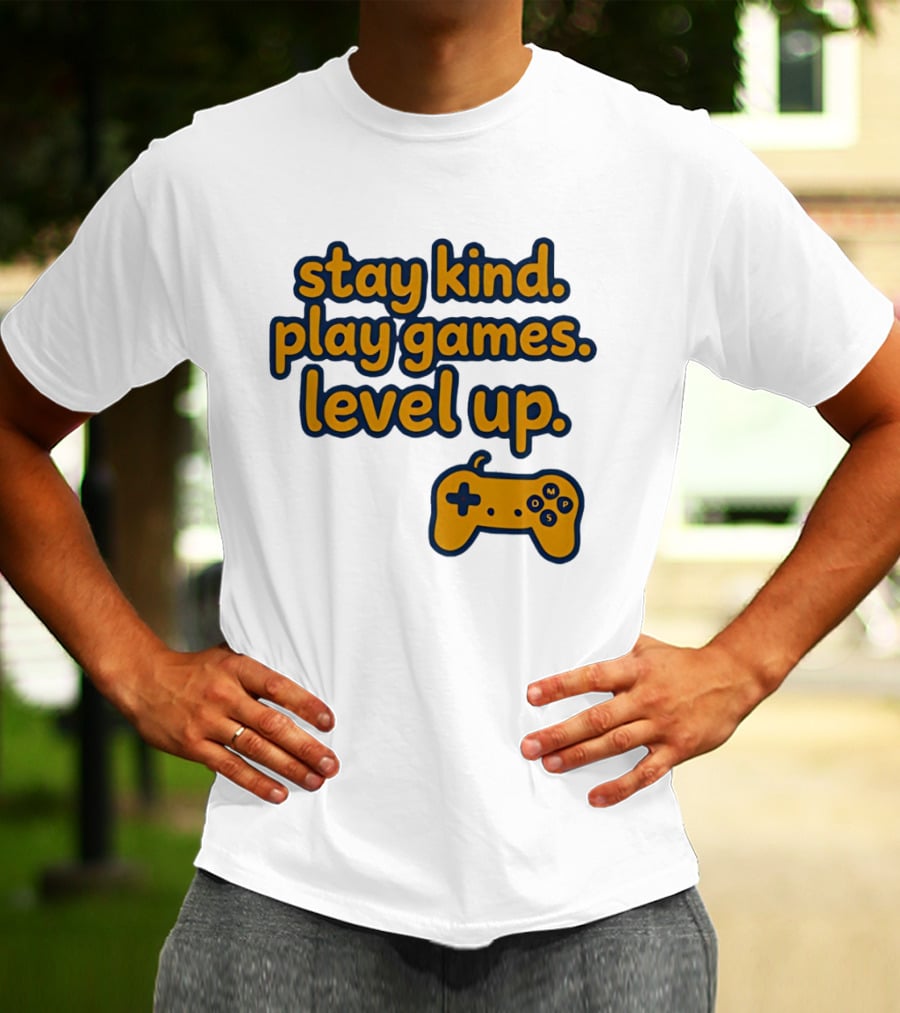 Stay Kind Play Games Level Up Controller T-Shirt