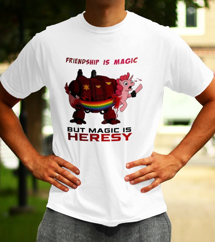 Friendship Is Magic But Magic Is Heresy Unicorn Rainbow T-Shirt