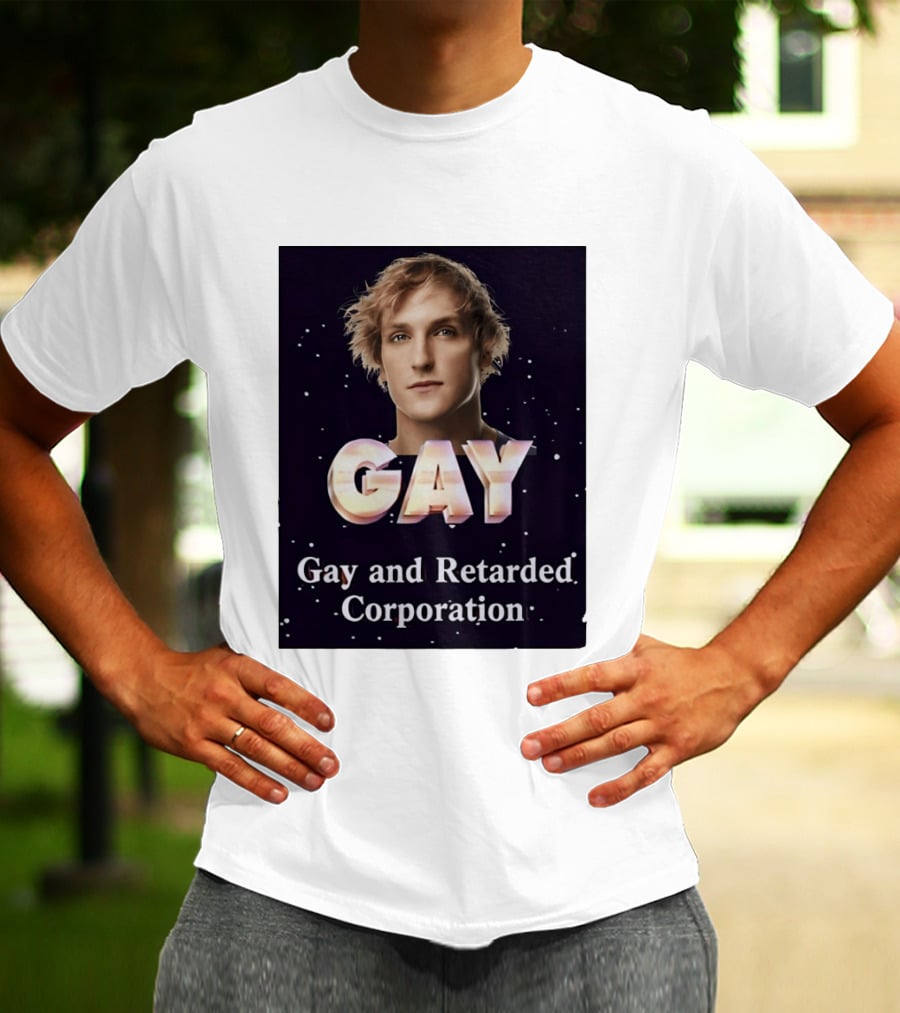 Logan Paul Gay And Retarded Corporation T-Shirt