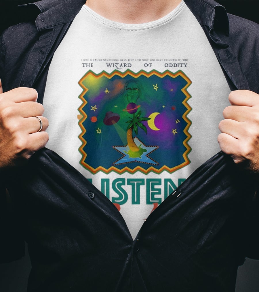 The Wizard Of Oddity Listen To Me Cosmic Tropical Dreamscape T-Shirt