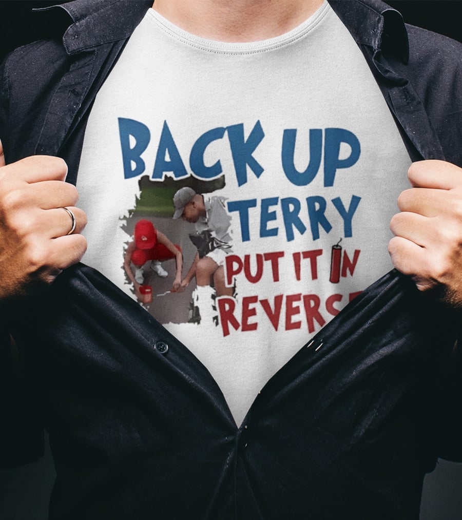 Back Up Terry Put It In Reverse Patriotic USA Red Blue T-Shirt