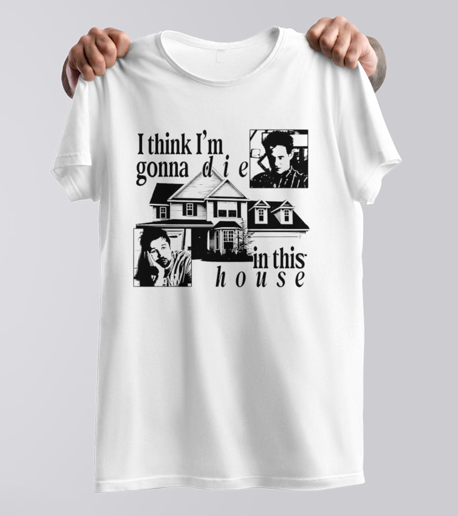 I Think I'm Gonna Die In This House Black And White House Image With Two Contemplative Portraits T-Shirt