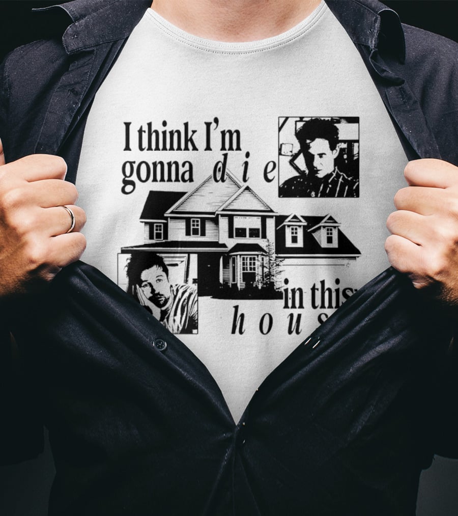 I Think I'm Gonna Die In This House Black And White House Image With Two Contemplative Portraits T-Shirt