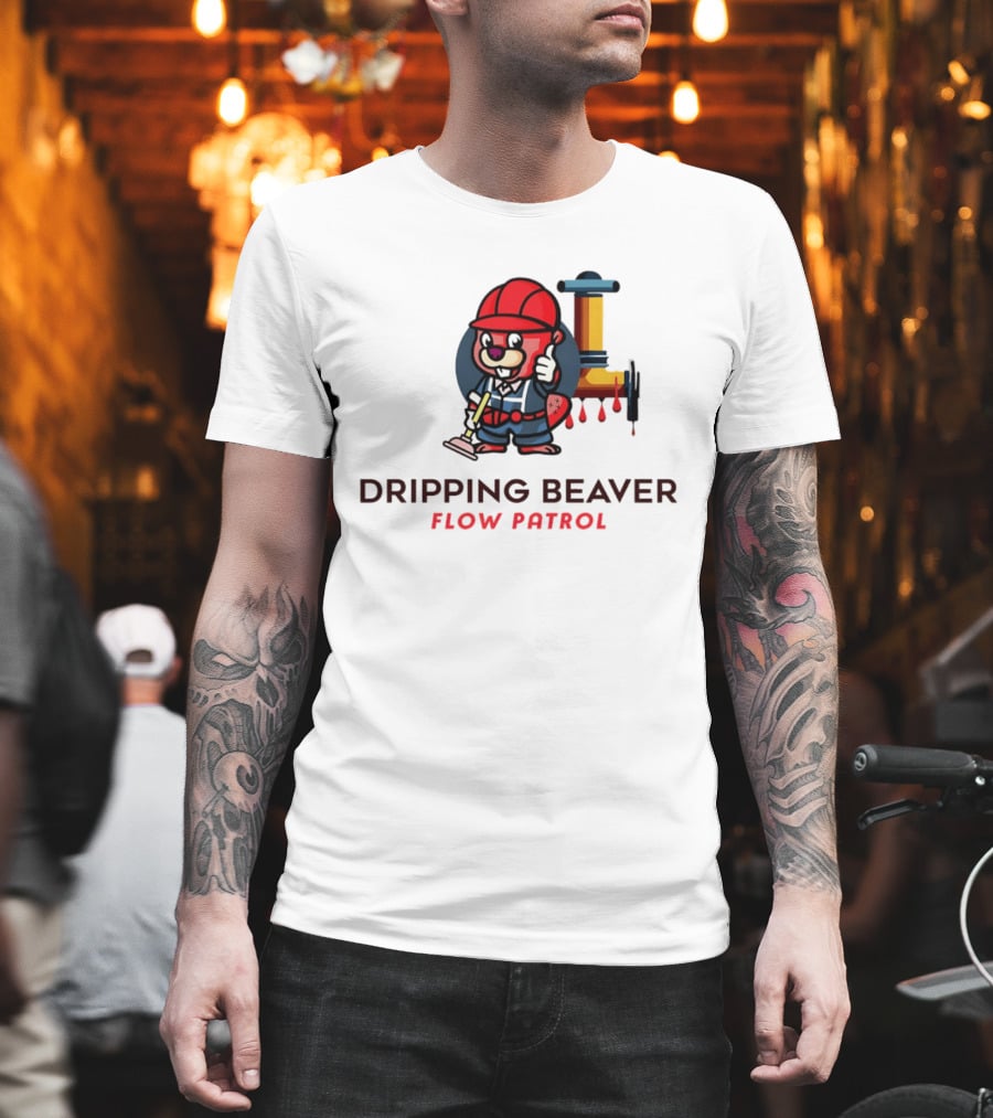 Dripping Beaver Flow Patrol Plumber Beaver With Pipe And Plunger T-Shirt