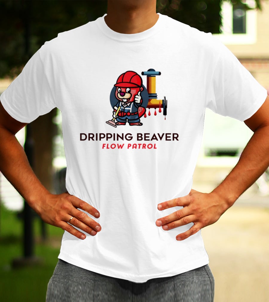 Dripping Beaver Flow Patrol Plumber Beaver With Pipe And Plunger T-Shirt