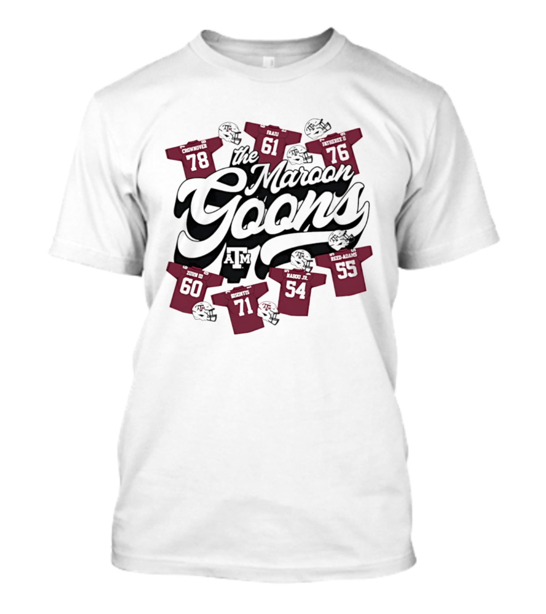The Maroon Goons Texas A&M AM Football Helmets 78 61 76 60 71 54 55 T-Shirt