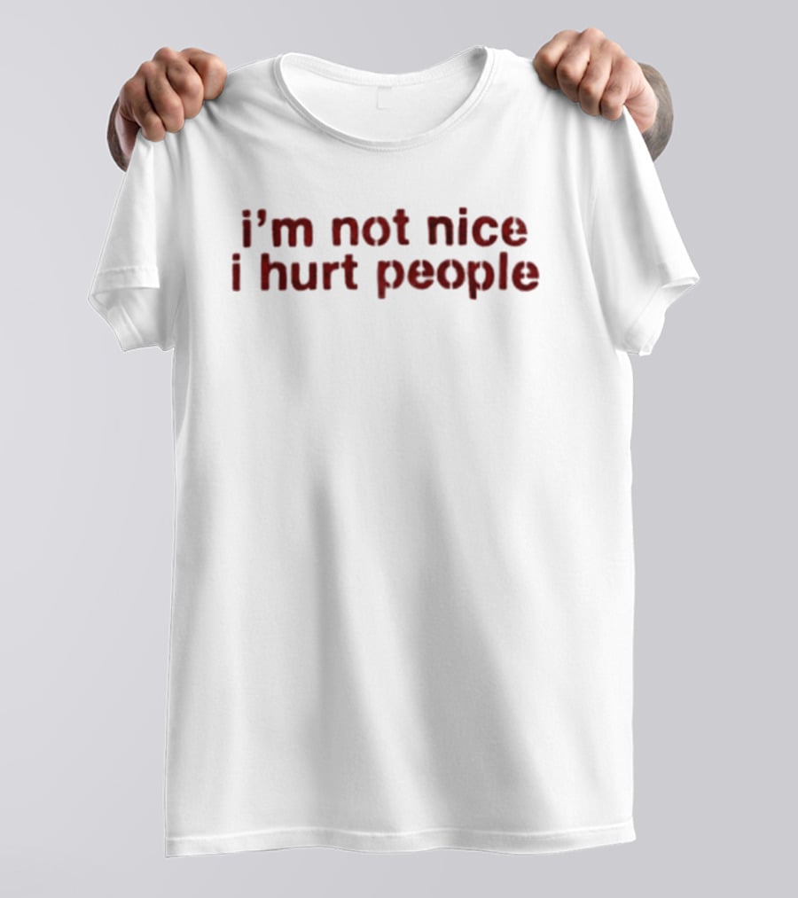 I'm Not Nice I Hurt People Statement Red T-Shirt