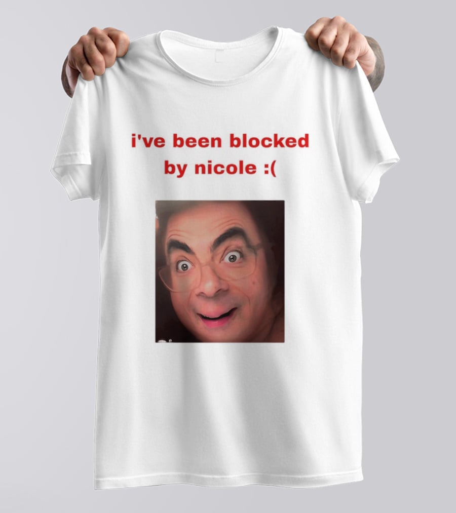 Mr Bean I've Been Blocked By Nicole T-Shirt