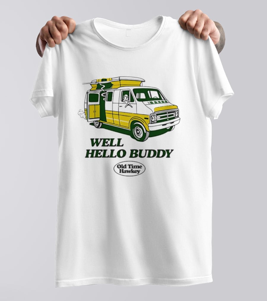 Old Time Hawkey Well Hello Buddy Vintage Van T-Shirt