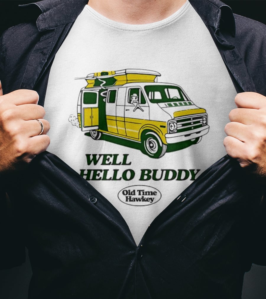 Old Time Hawkey Well Hello Buddy Vintage Van T-Shirt