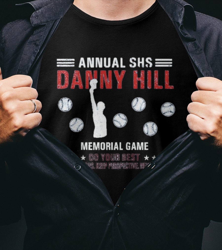 Annual SHS Danny Hill Memorial Game Do Your Best Baseball Player T-Shirt