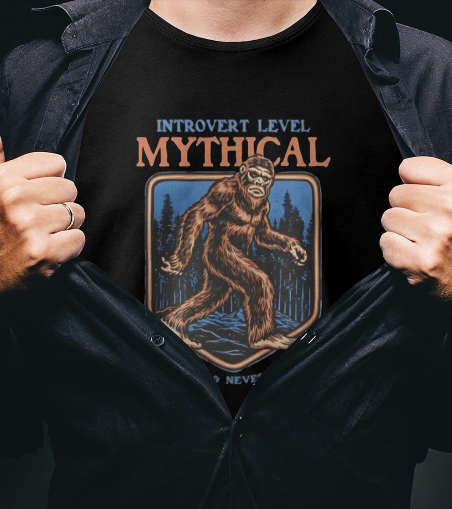 Introvert Level Mythical Bigfoot Never Found Never Interested T-Shirt