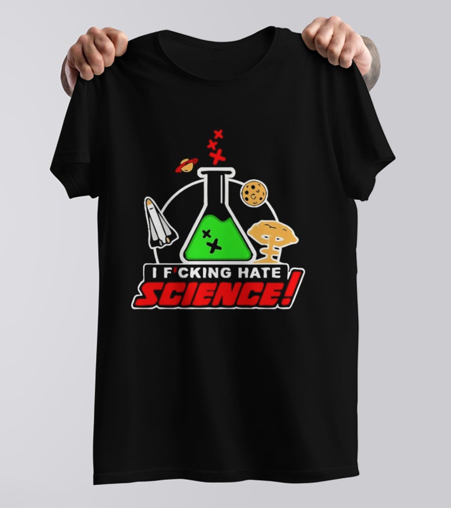 I F*cking Hate Science Beaker Rocket Planet Mushroom T-Shirt