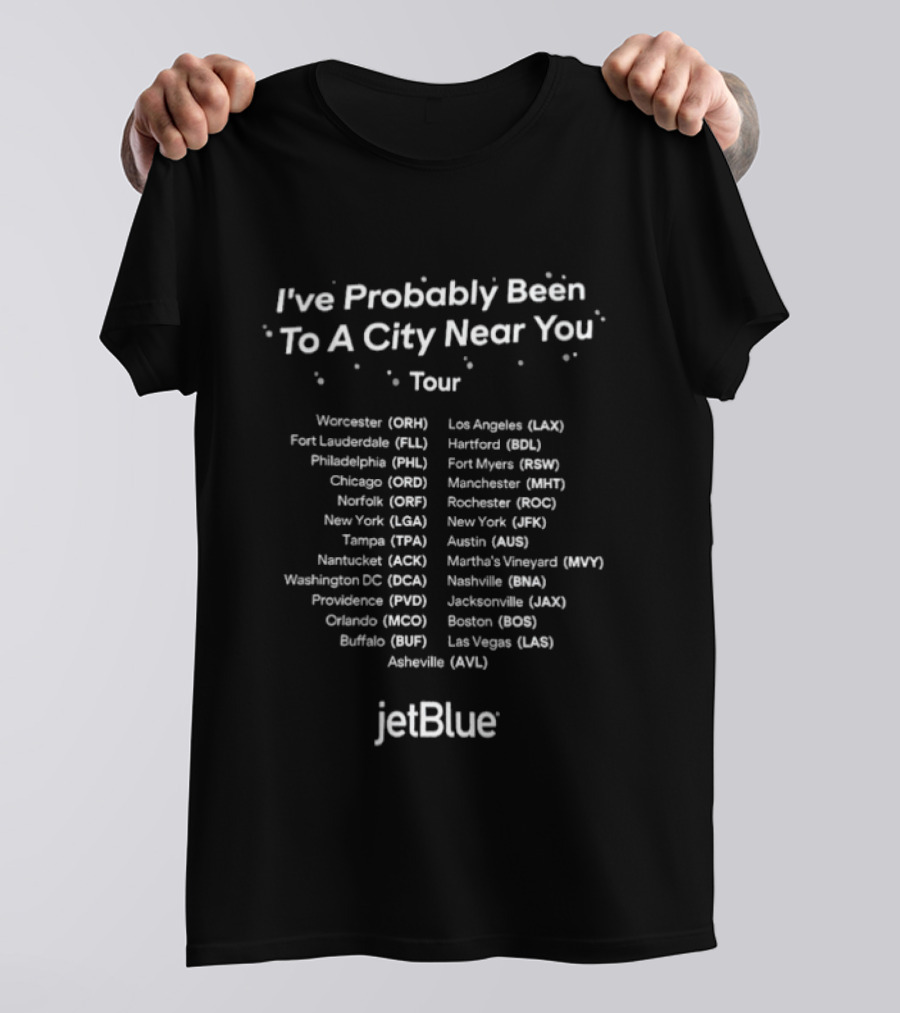 JetBlue I've Probably Been To A City Near You Tour Vancouver Los Angeles Martha's Vineyard Nantucket Cities List T-Shirt