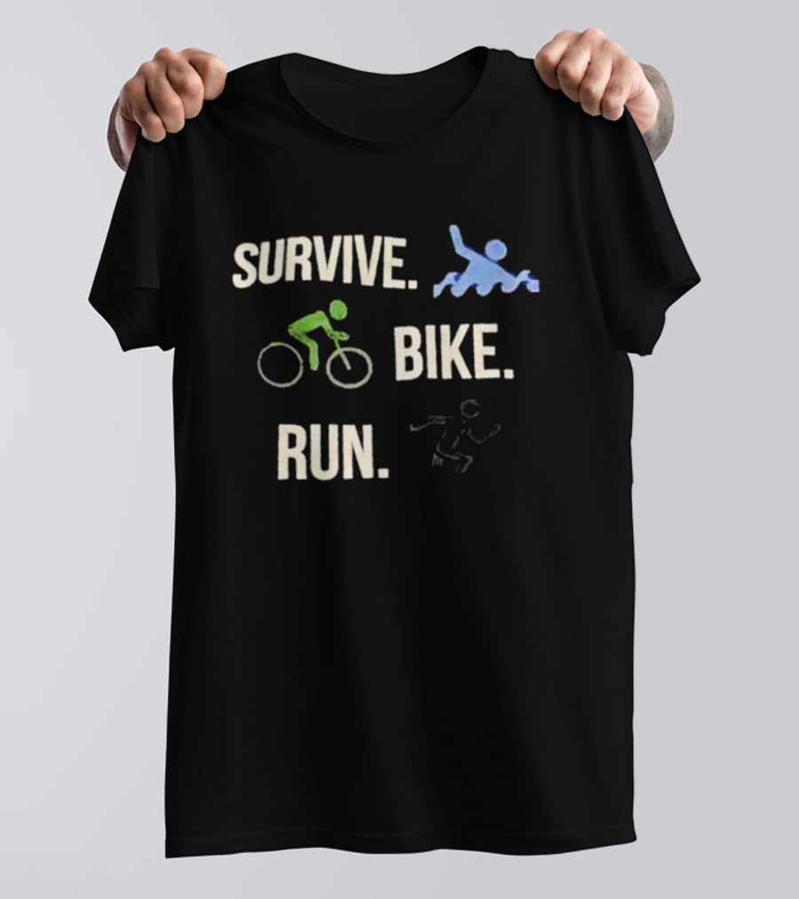 Survive Bike Run Active Lifestyle Triathlon Swimming Cycling Running T-Shirt