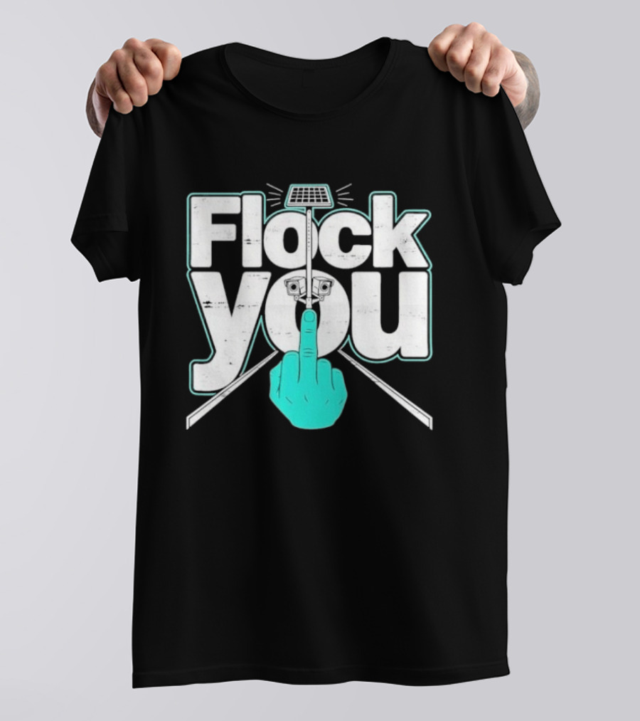 Flock You Solar Power Surveillance Camera Middle Finger T-Shirt