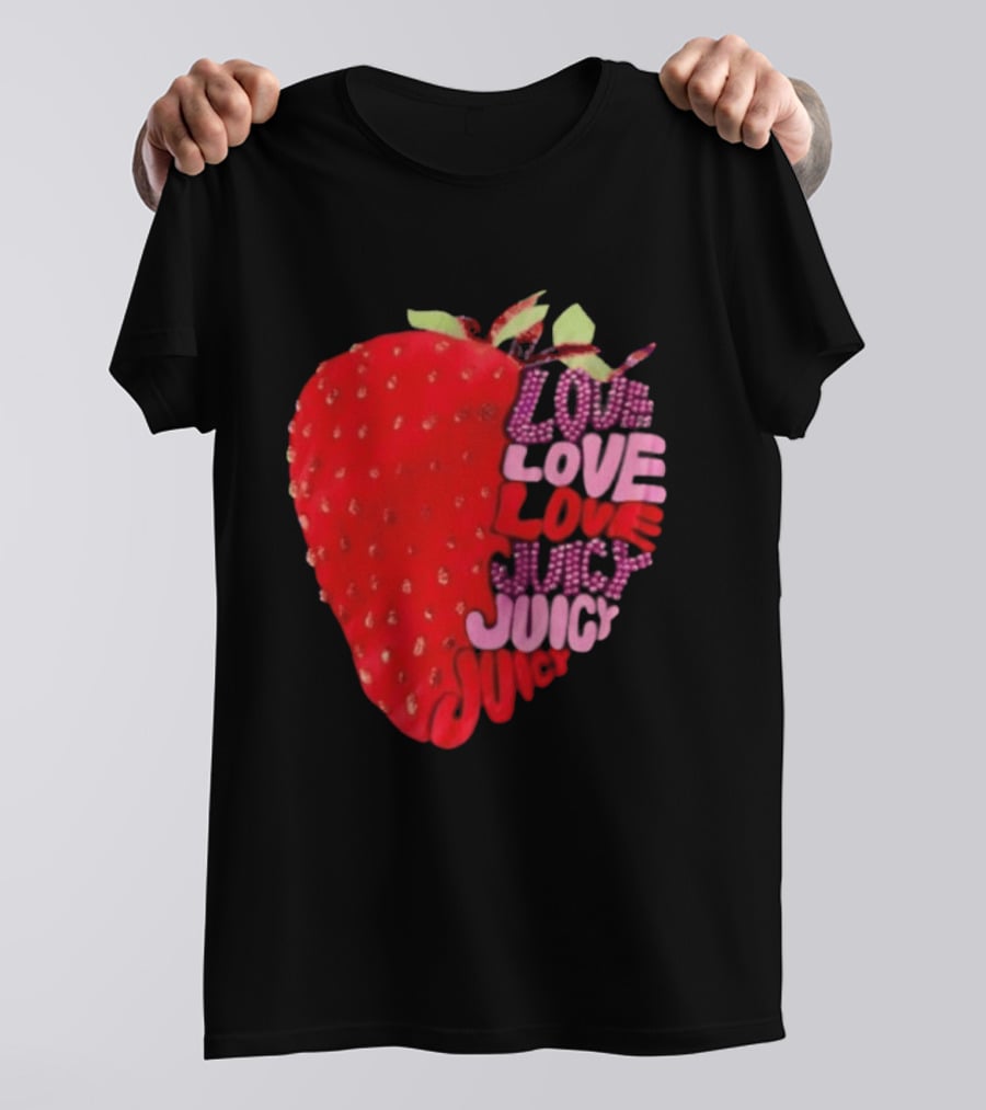 Love Love Love Juicy Juicy Juicy Strawberry T-Shirt
