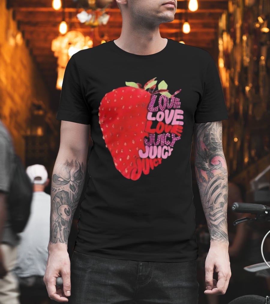 Love Love Love Juicy Juicy Juicy Strawberry T-Shirt