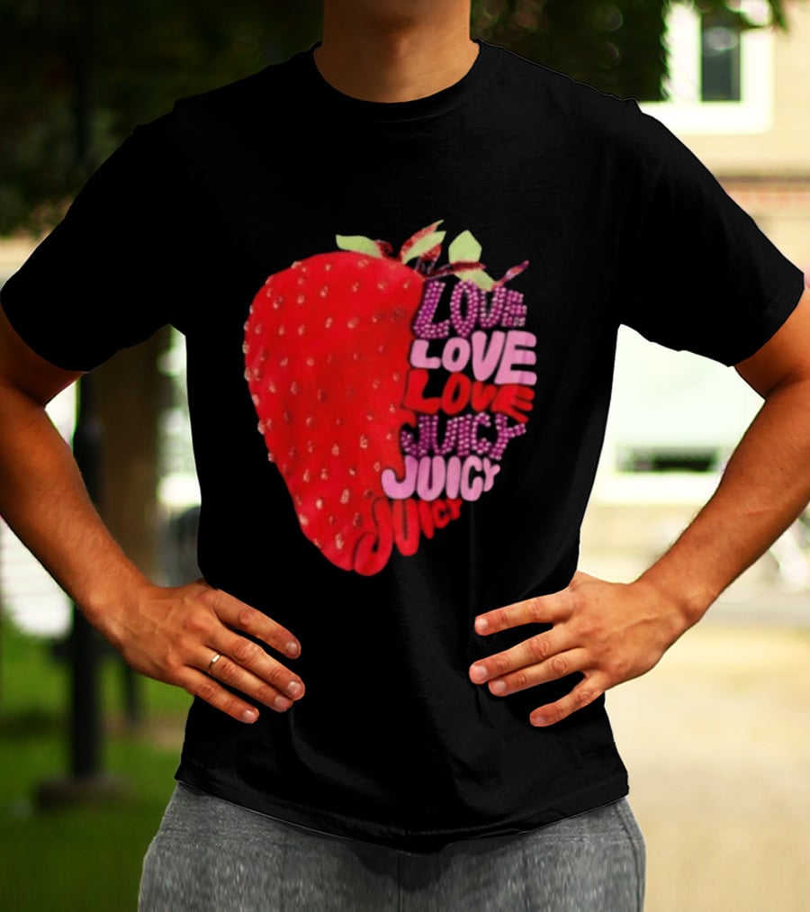 Love Love Love Juicy Juicy Juicy Strawberry T-Shirt