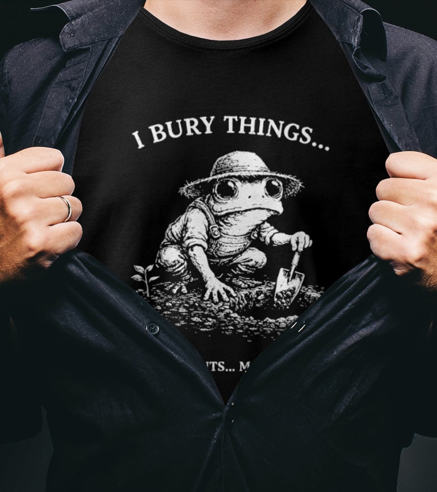 Frog Farmer I Bury Things Maybe Plants Maybe People Digging Scene T-Shirt