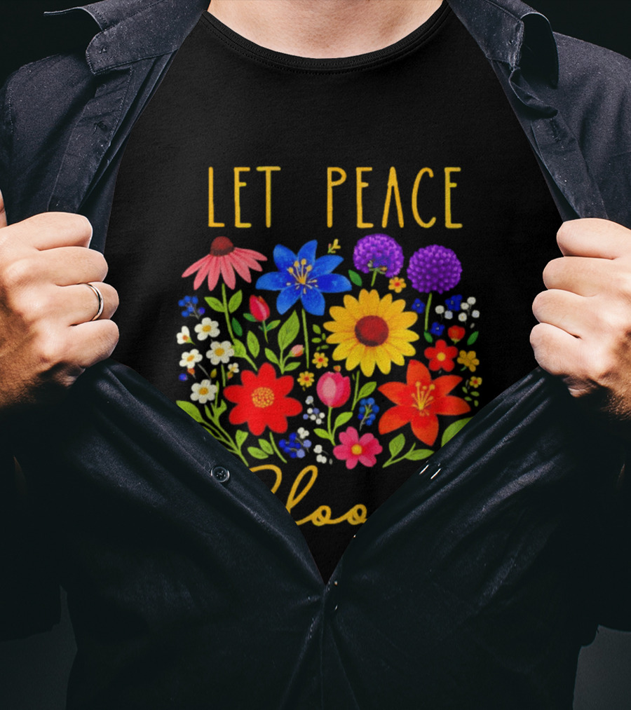 Let Peace Bloom Colorful Flower Bouquet T-Shirt