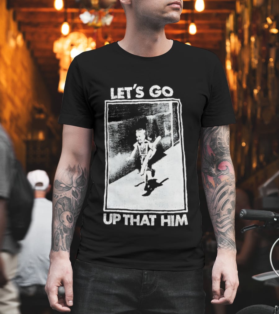 Let's Go Up That Hill T-Shirt